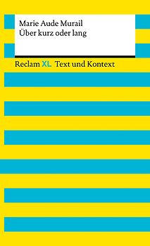 Über kurz oder lang. Textausgabe mit Kommentar und Materialien