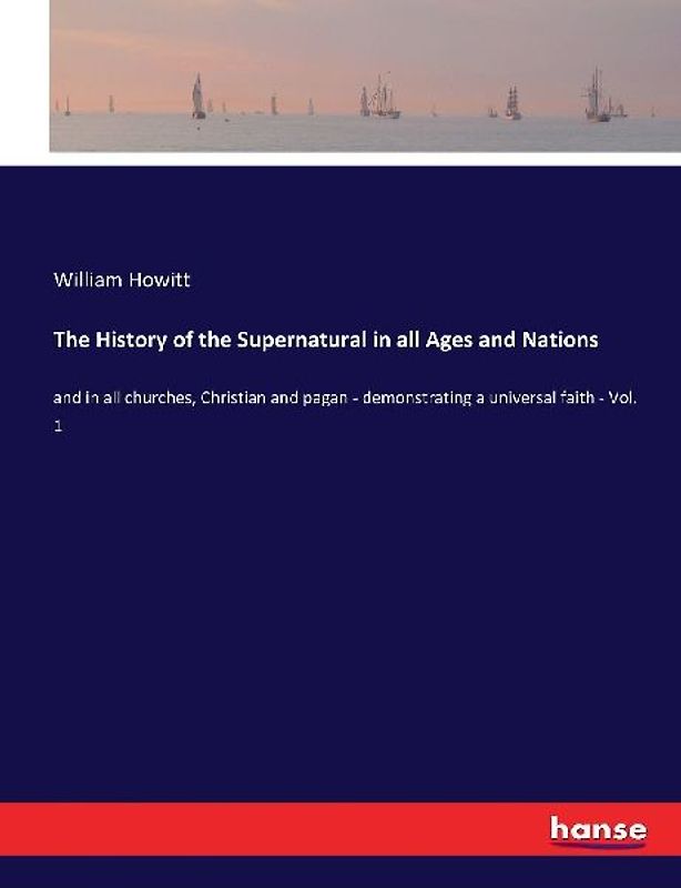 The History of the Supernatural in all Ages and Nations