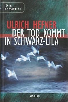 Die Ermittler: Der Tod kommt in schwarz-lila - Ulrich Hefner [Gebundene Ausgabe, Weltbild]