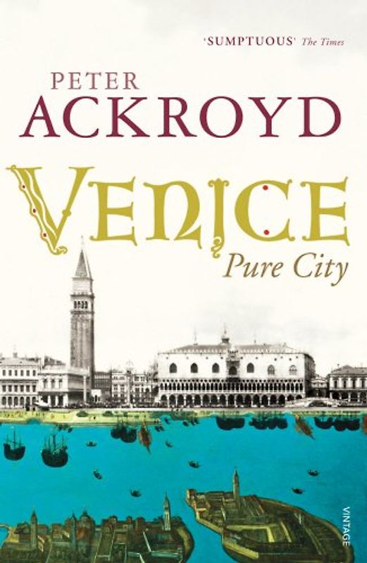 Venice: Pure City - Peter Ackroyd