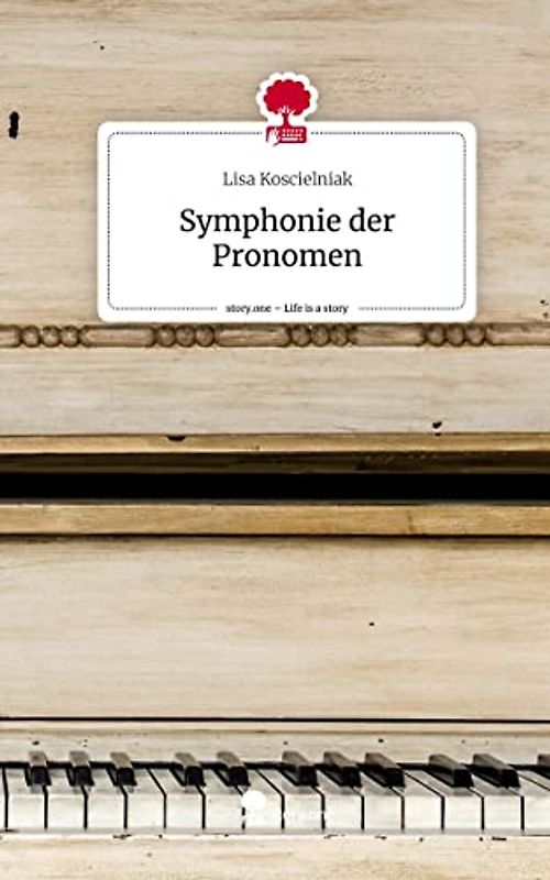 Symphonie der Pronomen. Life is a Story - story.one