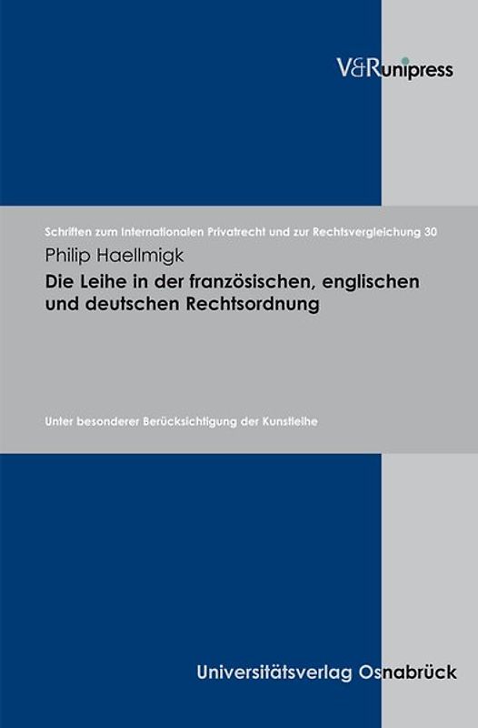Die Leihe in der französischen, englischen und deutschen Rechtsordnung