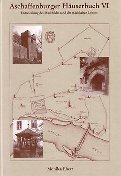 Aschaffenburger Häuserbuch / Aschaffenburger Häuserbuch VI