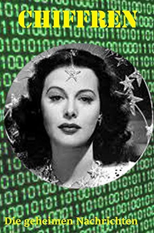 Chiffren: Die geheimen Nachrichten (Geheimdienste, Band 9)
