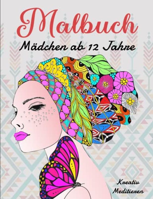 Malbuch Mädchen ab 12 Jahre - Kreativ Meditieren: 50 Motive - Zen-inspiriertes Beschäftigungsbuch für kreative Entfaltung. Entspannende Muster für ... | Beschäftigungsbuch Für Kreative Entfaltung