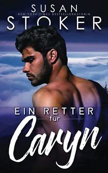 Ein Retter für Caryn (Das Bergungsteam vom Eagle Point, Band 4)