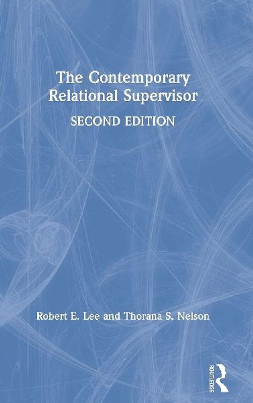 The Contemporary Relational Supervisor 2nd edition