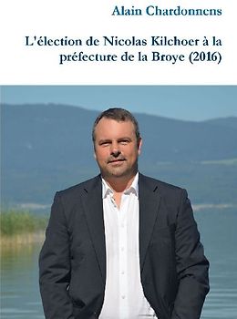 L'élection de Nicolas Kilchoer à la préfecture de la Broye (2016)