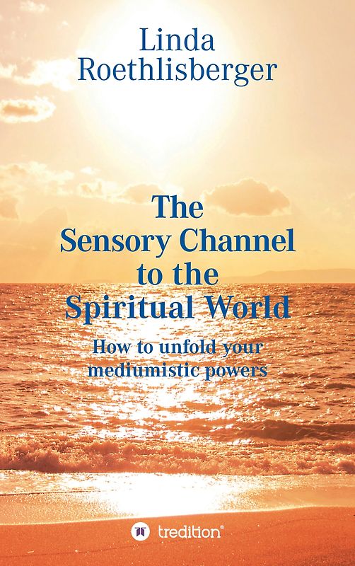 The Sensory Channel to the Spiritual World