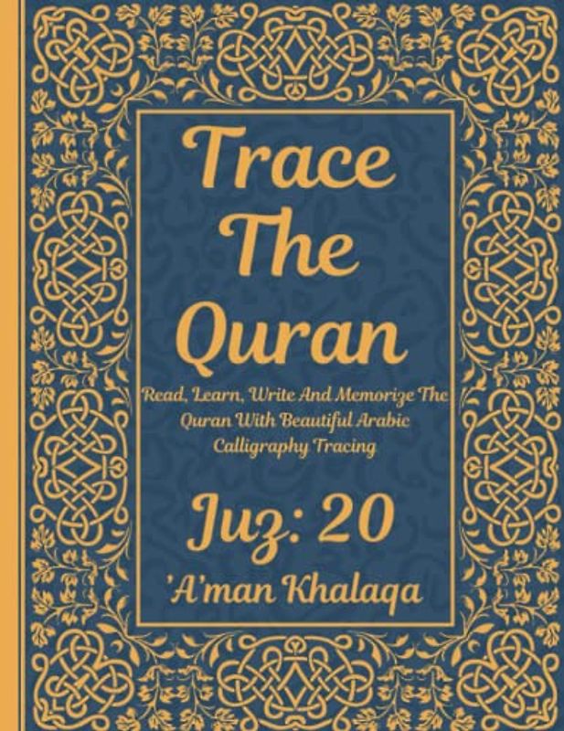 Trace the Quran: Juz 20: ’A’man Khalaqa : Read, Learn, Write And Memorize The Quran With Beautiful Arabic Calligraphy Tracing: 8.5 × 11": For Young ... Adults & Reverts To Help With Memorization