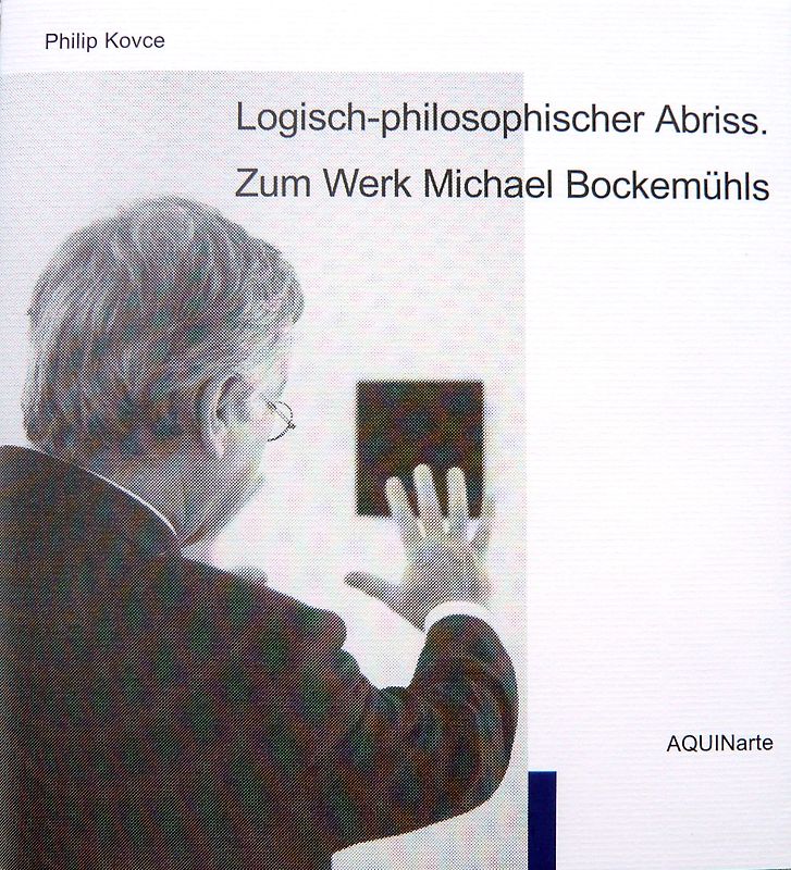 Logisch-philosophischer Abriss. Zum Werk Michael Bockemühls