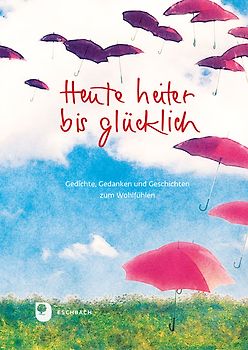 Heute heiter bis glücklich