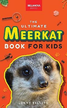Meerkats The Ultimate Meerkat Book for Kids