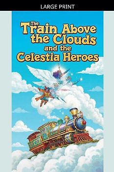 The Train Above the Clouds and the Celestia Heroes
