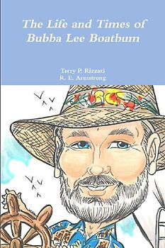 The Life and Times of Bubba Lee Boatbum