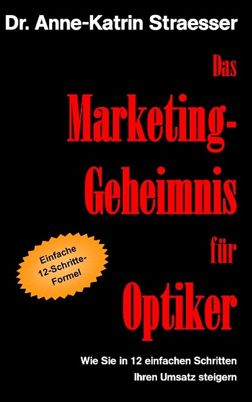 Das Marketing-Geheimnis für Optiker