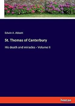 St. Thomas of Canterbury: His death and miracles - Volume II
