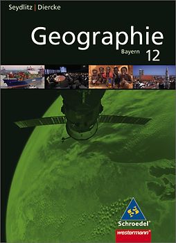 Seydlitz/Diercke Geographie - Ausgabe 2009 für die Sekundarstufe II in Bayern