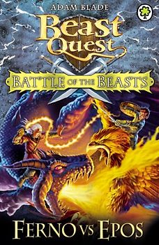 Beast Quest - Battle of the Beasts 01. Ferno vs Epos - Blade, Adam