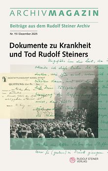 ARCHIVMAGAZIN. Beiträge aus dem Rudolf Steiner Archiv