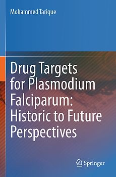 Drug Targets for Plasmodium Falciparum: Historic to Future Perspectives