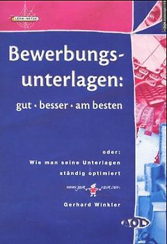 Bewerbungsunterlagen: gut, besser, am besten