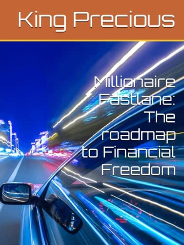 Millionaire Fastlane: The roadmap to Financial Freedom