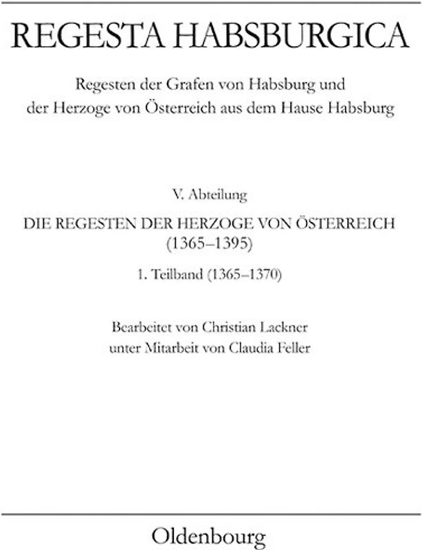 Regesta Habsburgica. Regensten der Grafen von Habsburg und der Herzoge von Österreich aus dem Hause Habsburg