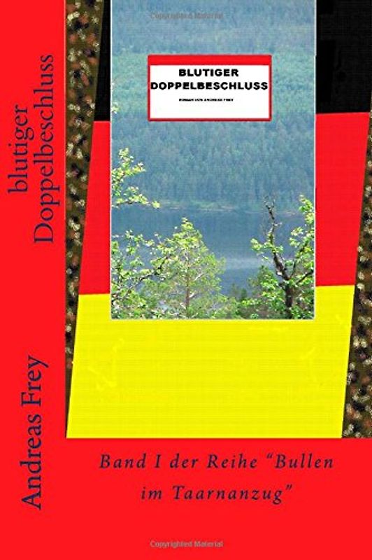 blutiger Doppelbeschluss (Bullen im Tarnanzug) - Frey, Andreas