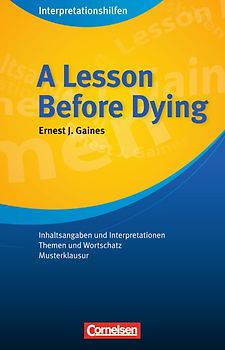 Cornelsen Senior English Library - Literatur / Ab 11. Schuljahr - A Lesson Before Dying: Interpretationshilfe
