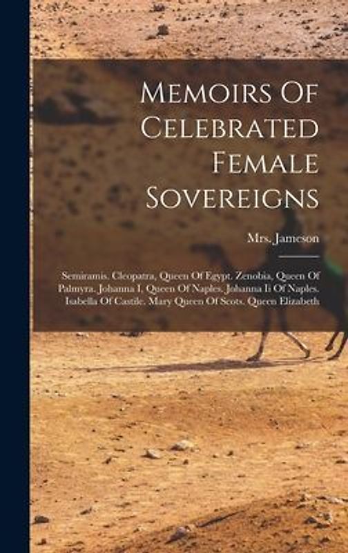Memoirs Of Celebrated Female Sovereigns
