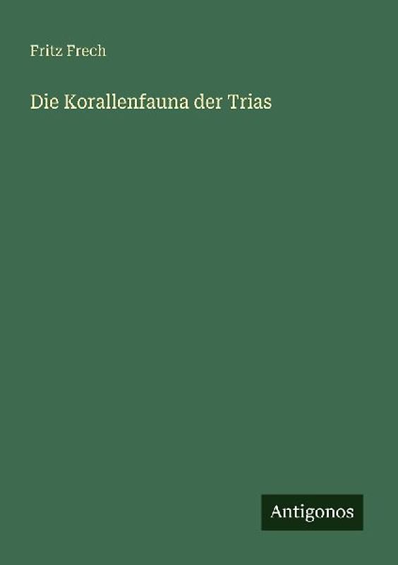 Die Korallenfauna der Trias