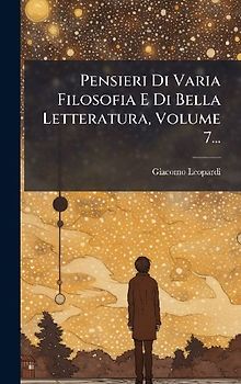 Pensieri Di Varia Filosofia E Di Bella Letteratura, Volume 7...