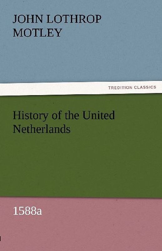 History of the United Netherlands, 1588a