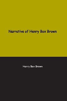 Narrative of Henry Box Brown