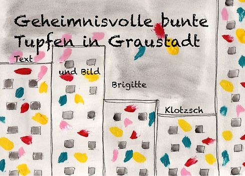 Geheimnisvolle bunte Tupfen in Graustadt