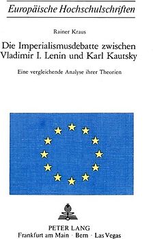 Die Imperialismusdebatte zwischen Vladimir I., Lenin und Karl Kautsky