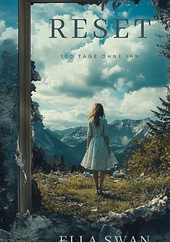 Reset - 100 Tage ohne ihn