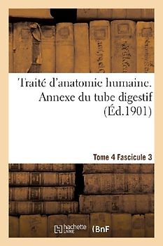 Traité d'Anatomie Humaine. Tome 4. Fascicule 3
