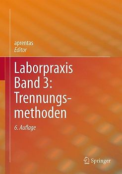 Laborpraxis Band 3: Trennungsmethoden