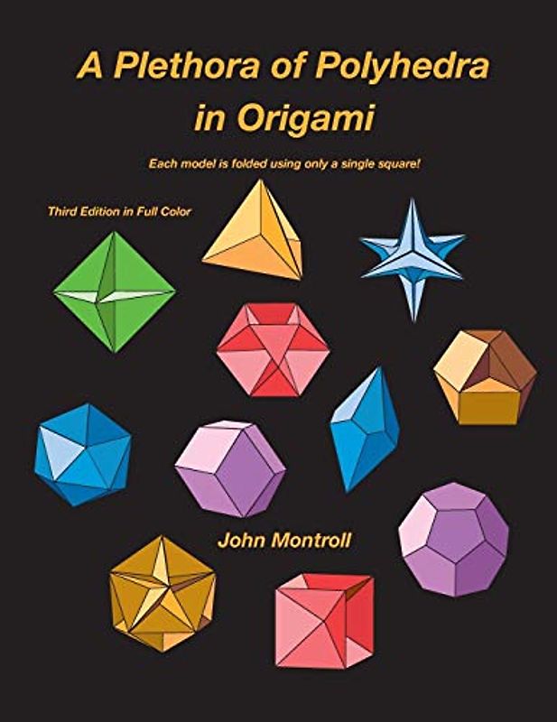 A Plethora of Polyhedra in Origami