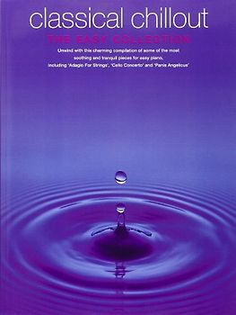Classical Chillout: The Easy Collection - Piano: Noten, Sammelband für Klavier