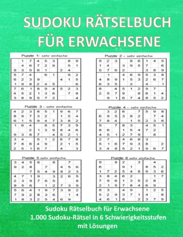 Mein Sudoku Rätselbuch für Erwachsene: 1.000 Sudoku-Rätsel in 6 Schwierigkeitsstufen mit Lösungen/ Logik und Denksportaufgaben