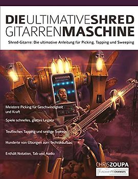 Die Ultimative Shred-Gitarren-Maschine: Shred-Gitarre: Die ultimative Anleitung zum Picking, Tapping und Sweeping (Heavy-Metal-Gitarre spielen lernen, Band 1)
