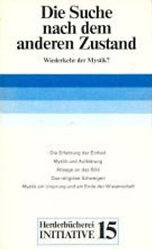 Die Suche nach dem anderen Zustand. Wiederkehr der Mystik?