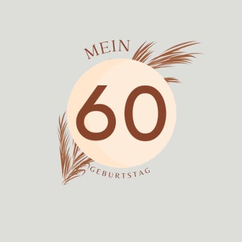 Gästebuch 60 Geburtstag: Buch zum Eintragen für Glückwünsche und die schönsten Fotos der Gäste I Geschenk für Frau oder Mann I Geschenkidee 60. Geburtstag