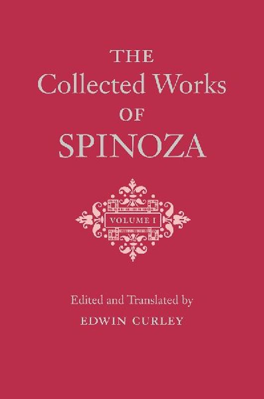 The Collected Works of Spinoza, Volume I