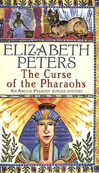 Curse of the Pharaohs (Amelia Peabody Murder Mystery) - Elizabeth Peters