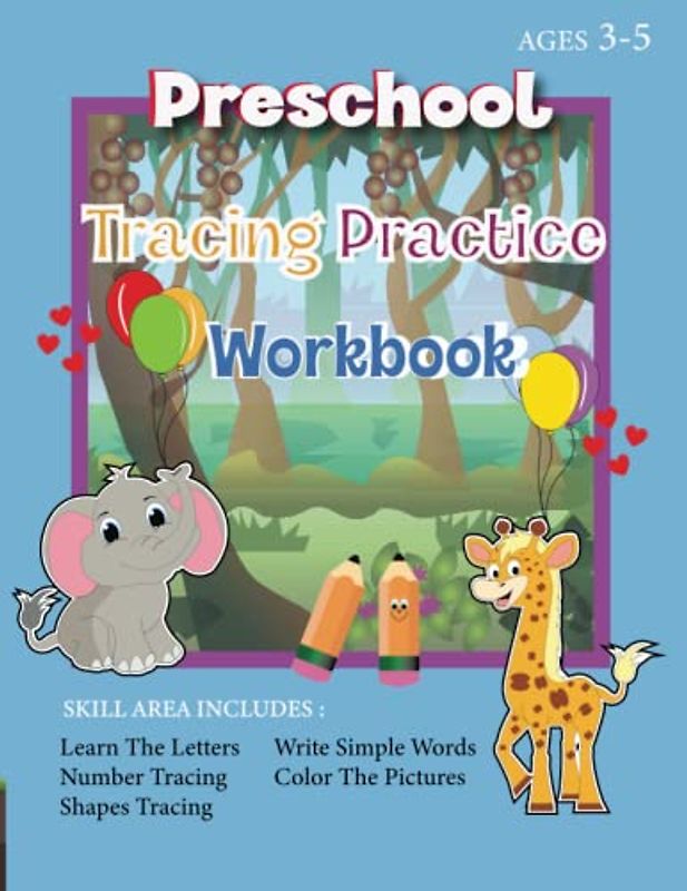 Preschool Tracing Practice Workbook (Hand Writing): Coloring Pictures, Shapes,Numbers,Alphabet, Pre-Writing, Following Directions, and More |For Kids,Ages 3 to 5,Kindergarten, 150 Pages