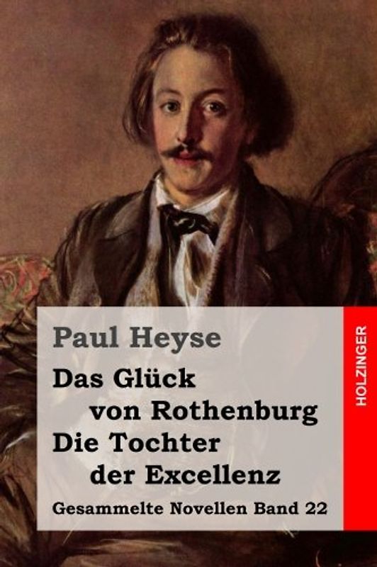 Das Glück von Rothenburg / Die Tochter der Excellenz (Gesammelte Novellen, Band 22)